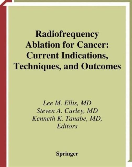 Radiofrequency Ablation for Cancer - Current Indications, Techniques, and Outcomes