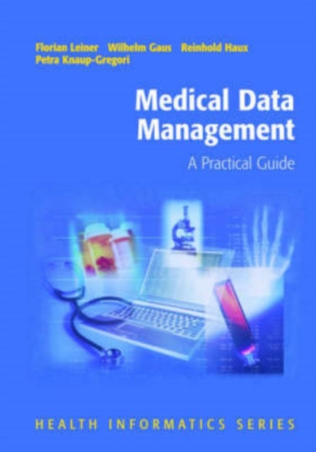 Medical Data Management - A Practical Guide