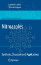 Nitroazoles: Synthesis, Structure and Applications