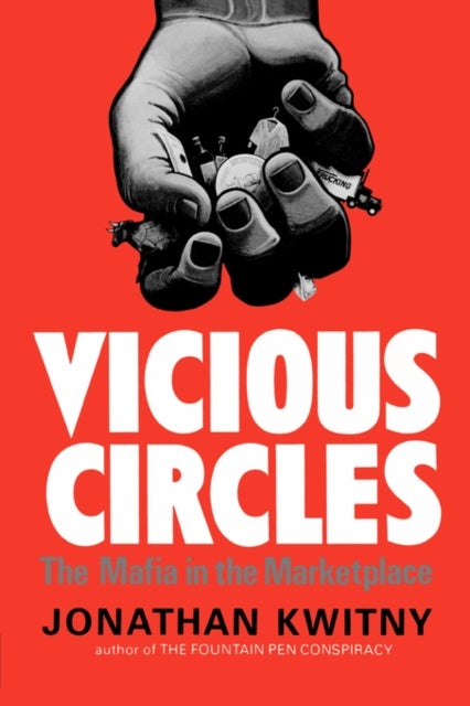Vicious Circles - The Mafia in the Marketplace