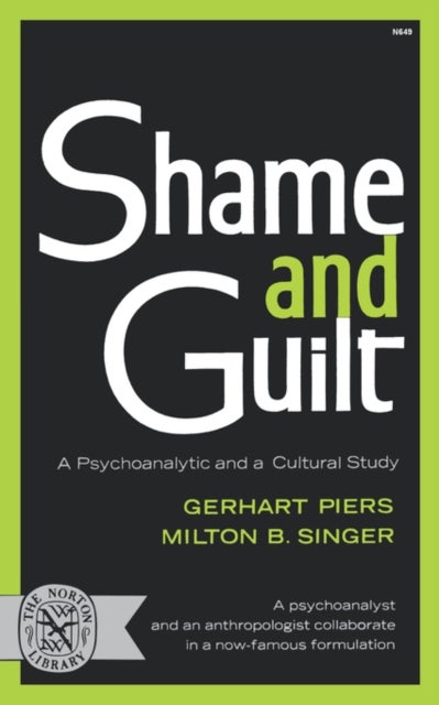 Shame and Guilt - A Psychoanalytic and a Cultural Study