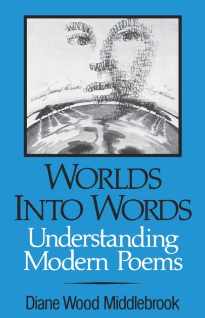Worlds into Words - Understanding Modern Poems