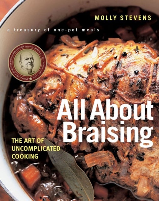 All About Braising - The Art of Uncomplicated Cooking