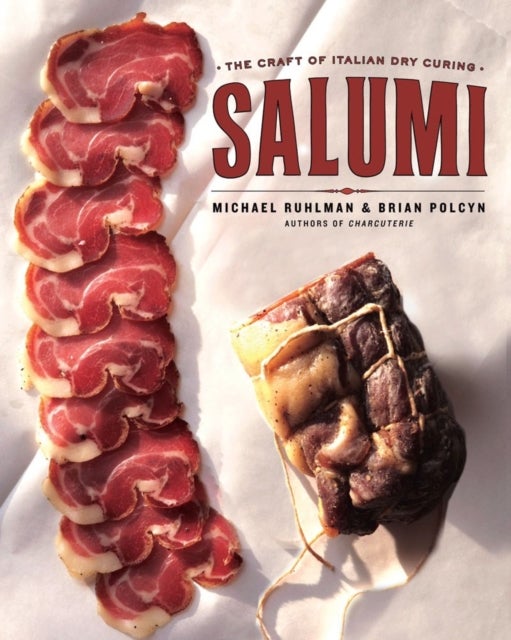 Salumi - The Craft of Italian Dry Curing