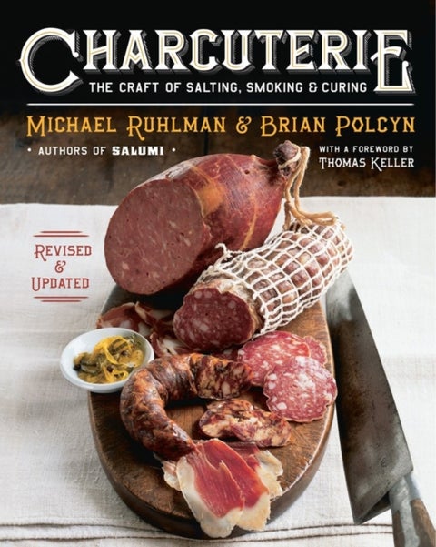 Charcuterie - The Craft of Salting, Smoking, and Curing