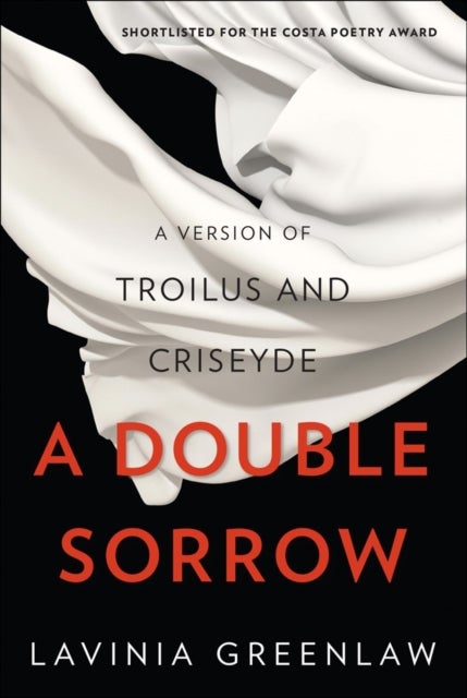 A Double Sorrow - A Version of Troilus and Criseyde