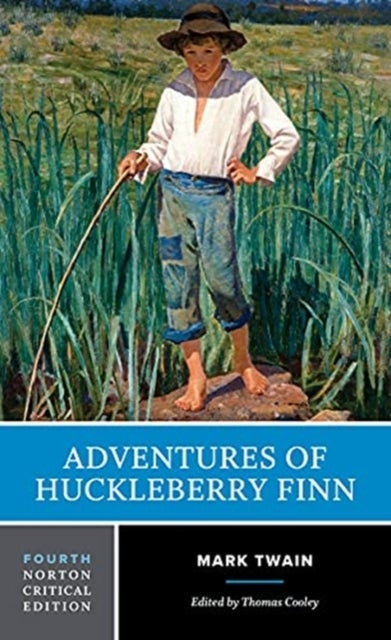 Adventures of Huckleberry Finn - A Norton Critical Edition