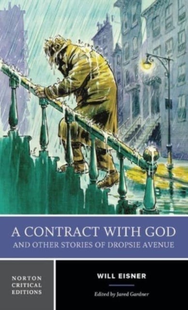 A Contract with God and Other Stories of Dropsie Avenue - A Norton Critical Edition