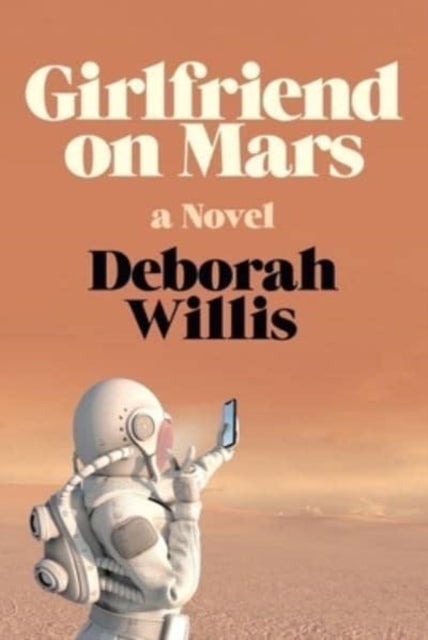 Girlfriend on Mars - A Novel