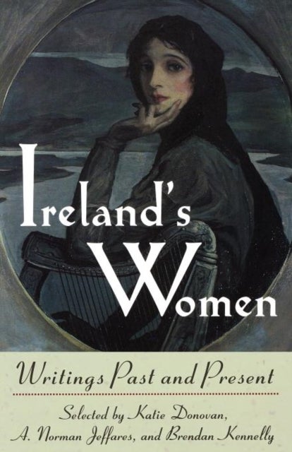 Ireland's Women - Writings Past and Present