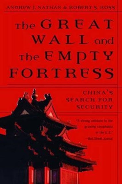 The Great Wall and the Empty Fortress - China's Search for Security