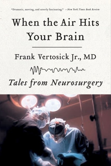 When the Air Hits Your Brain - Tales from Neurosurgery