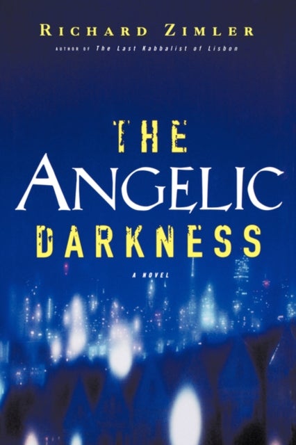 The Angelic Darkness - A Novel