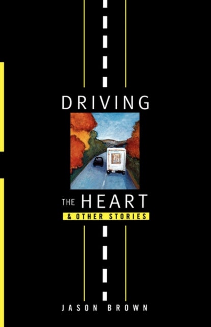 Driving the Heart - And Other Stories