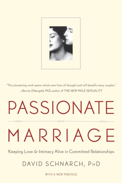 Passionate Marriage - Keeping Love and Intimacy Alive in Committed Relationships