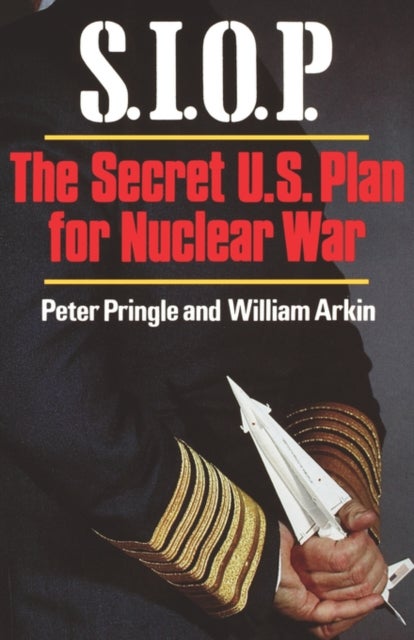S.I.O.P. - The Secret U.S. Plan for Nuclear War