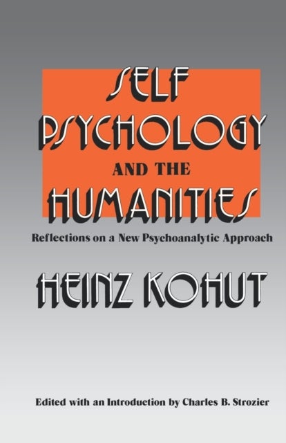 Self Psychology and the Humanities - Reflections on a New Psychoanalytic Approach