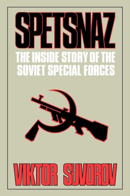Spetsnaz - The Inside Story of the Soviet Special Forces
