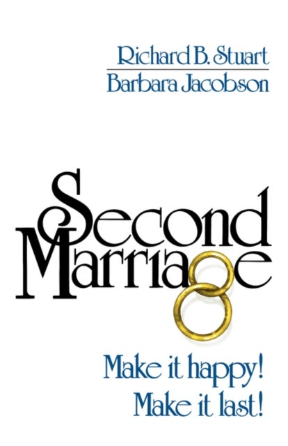 Second Marriage - Make it Happy! Make it Last!