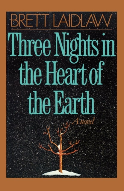 Three Nights in the Heart of the Earth - A Novel