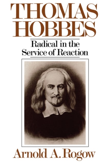 Thomas Hobbes - Radical in the Service of Revolution
