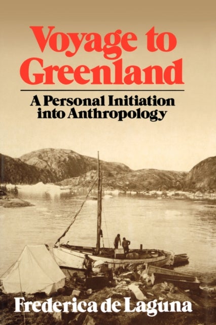Voyage to Greenland - A Personal Initiation into Anthroplogy