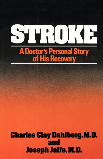 Stroke - A Doctor's Personal Story of His Recovery
