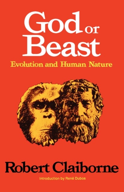God or Beast - Evolution and Human Nature