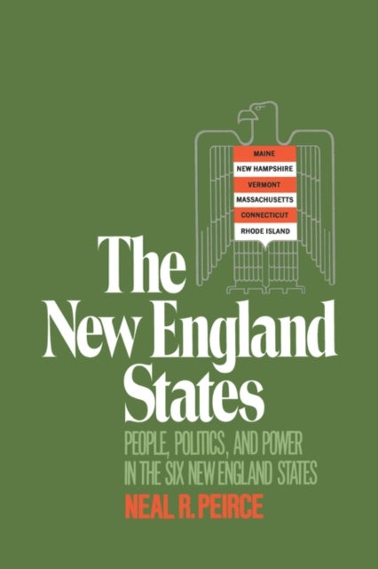 The New England States - People, Politics, and Power in the Six New England States