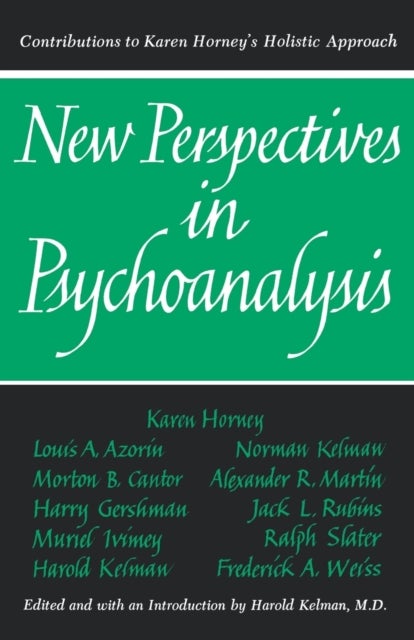 New Perspectives in Psychoanalysis - Contributions to Karen Horney's Holistic Approach