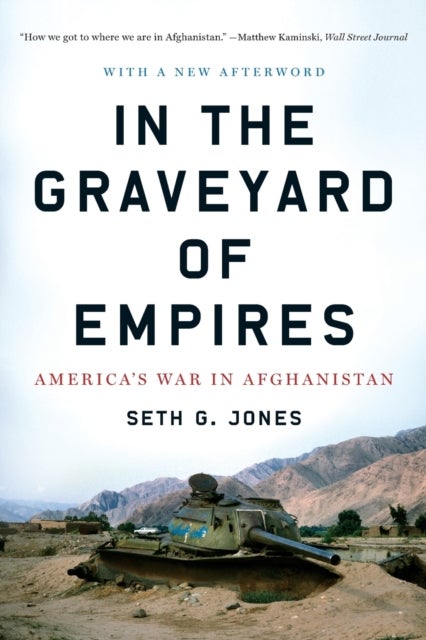 In the Graveyard of Empires - America's War in Afghanistan