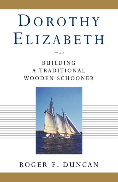 Dorothy Elizabeth - Building a Traditional Wooden Schooner