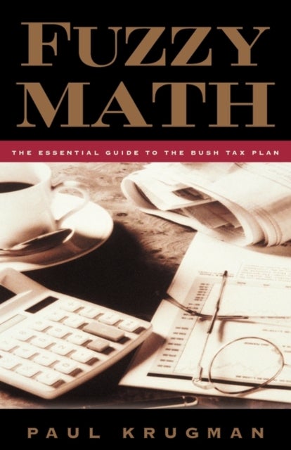 Fuzzy Math - The Essential Guide to the Bush Tax Plan