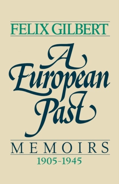 A European Past - Memoirs, 1905-1945