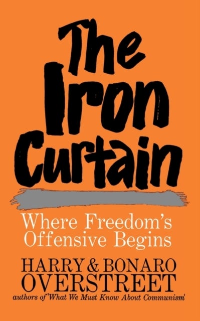 The Iron Curtain - Where Freedom's Offensive Begins