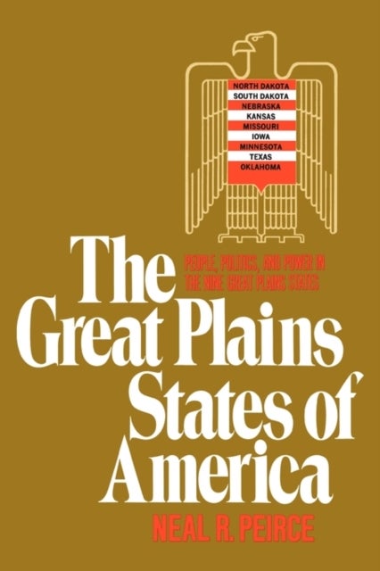 The Great Plains States of America - People, Politics, and Power in the Nine Great Plains States