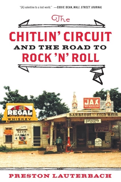 The Chitlin' Circuit - And the Road to Rock 'n' Roll