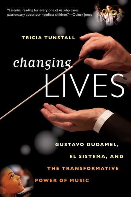 Changing Lives - Gustavo Dudamel, El Sistema, and the Transformative Power of Music