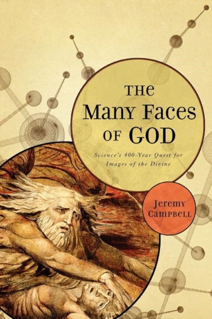 The Many Faces of God - Science's 400-Year Quest for Images of the Divine