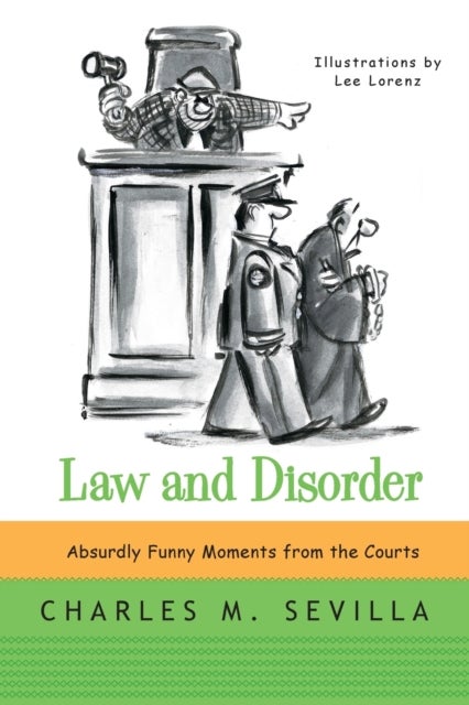 Law and Disorder - Absurdly Funny Moments from the Courts