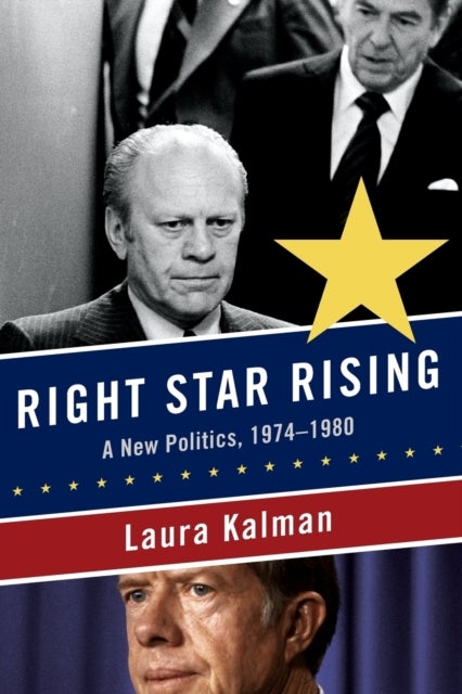 Right Star Rising - A New Politics, 1974-1980