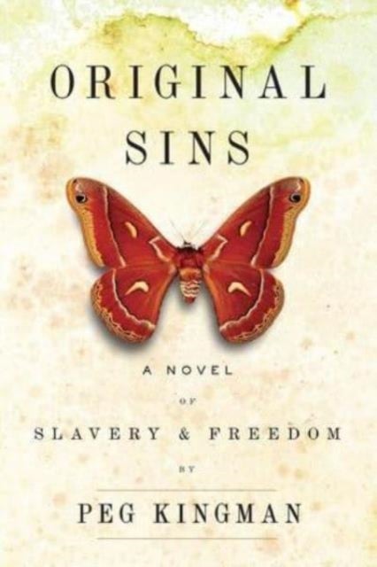 Original Sins - A Novel of Slavery & Freedom