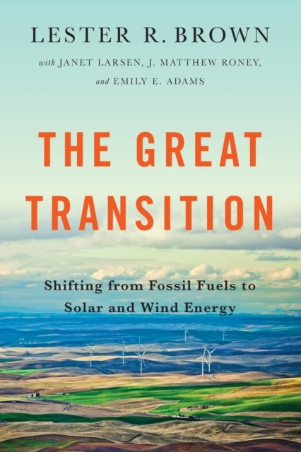 The Great Transition - Shifting from Fossil Fuels to Solar and Wind Energy