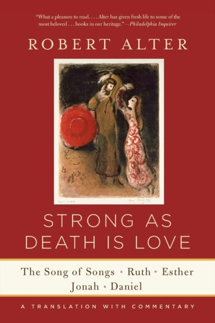 Strong As Death Is Love - The Song of Songs, Ruth, Esther, Jonah, and Daniel, A Translation with Commentary