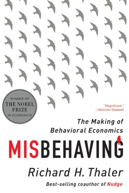 Misbehaving: The Making of Behavioral Economics - the making of behavioral economics