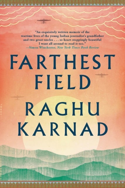 Farthest Field - An Indian Story of the Second World War