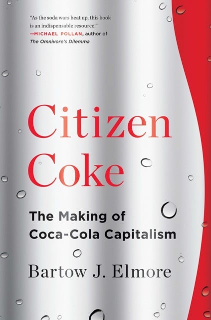 Citizen Coke - The Making of Coca-Cola Capitalism