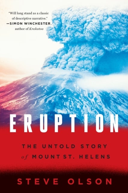 Eruption - The Untold Story of Mount St. Helens