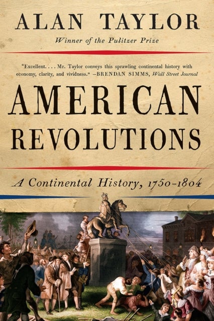 American Revolutions - A Continental History, 1750-1804