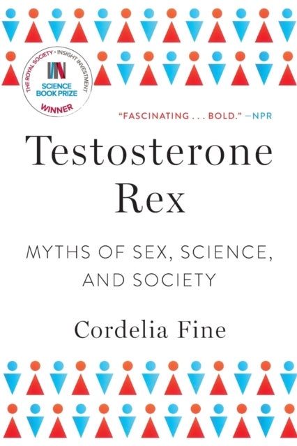 Testosterone Rex - Myths of Sex, Science, and Society